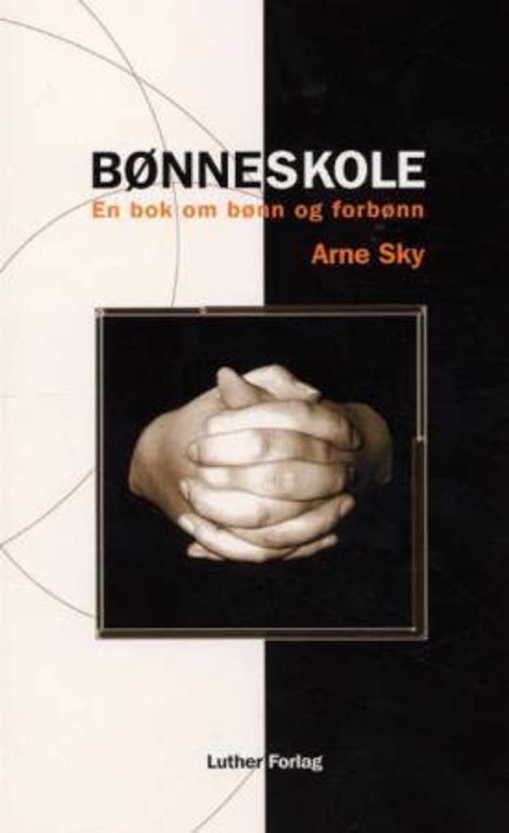Bønneskole - en bok om bønn og forbønn