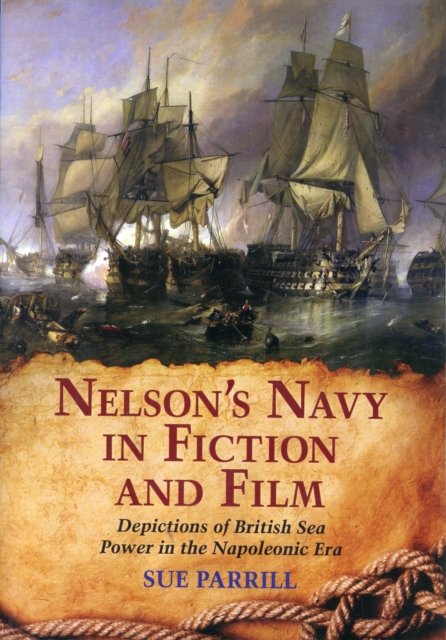 Nelson''s Navy in Fiction and Film