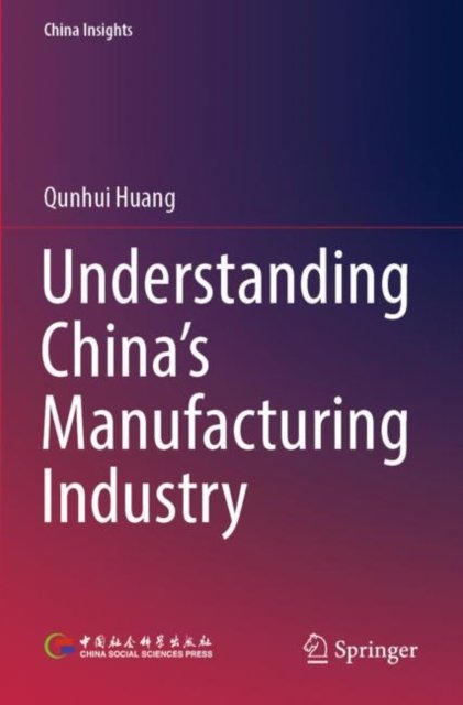 Understanding China''s Manufacturing Industry