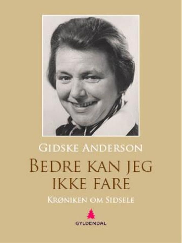 Bedre kan jeg ikke fare - krøniken om Sidsele : roman