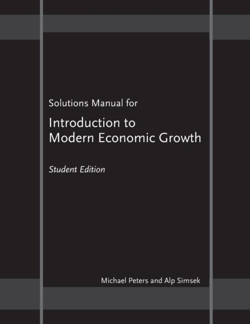 Solutions Manual for "Introduction to Modern Economic Growth"