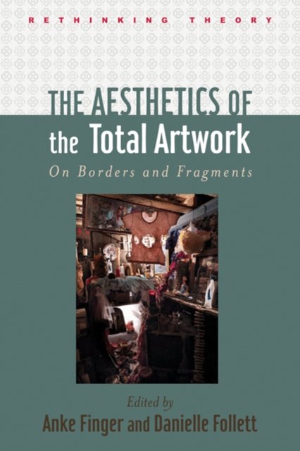 The Aesthetics of the Total Artwork