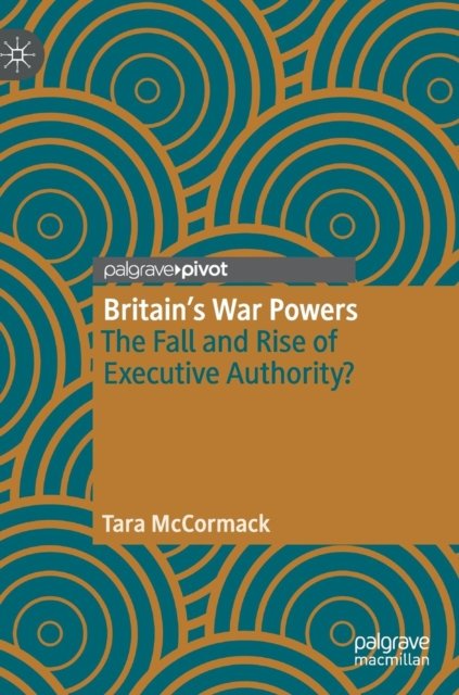 Britain''s War Powers