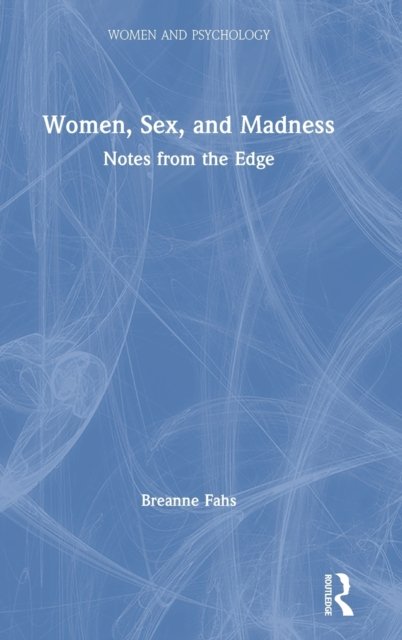 Women, Sex, and Madness