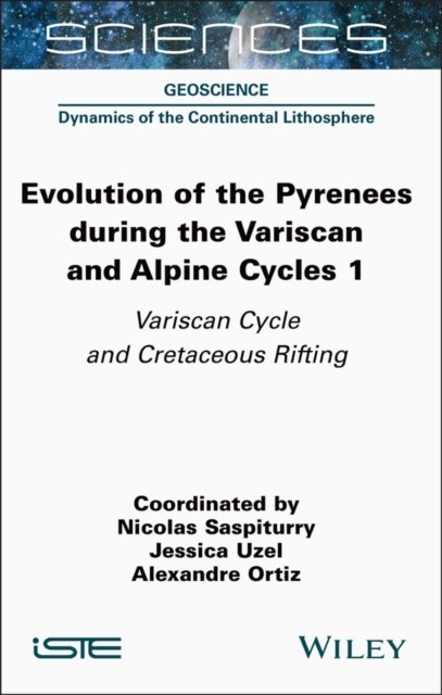 Evolution of the Pyrenees During the Variscan and  Alpine Cycles Vol. 1 – Variscan Cycle and  Cretaceous Rifting