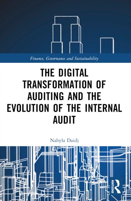 The Digital Transformation of Auditing and the Evolution of the Internal Audit