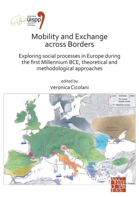 Mobility and Exchange across Borders: Exploring Social Processes in Europe during the First Millennium BCE – Theoretical and Methodological Approaches