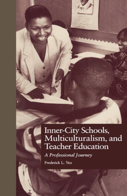 Inner-City Schools, Multiculturalism, and Teacher Education
