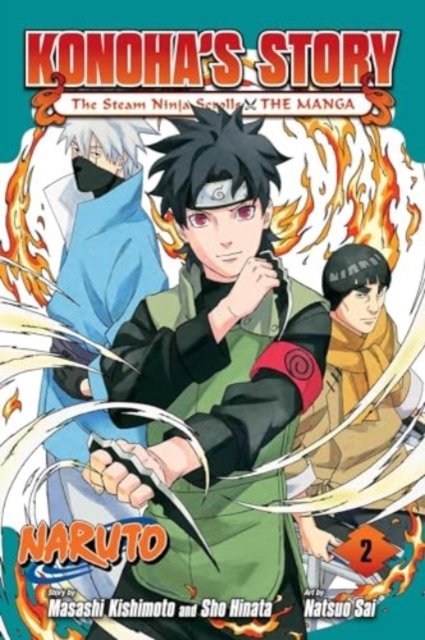 Naruto: Konoha''s Story—The Steam Ninja Scrolls: The Manga, Vol. 2