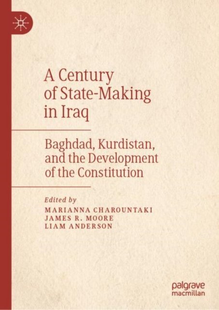 A Century of State-making in Iraq
