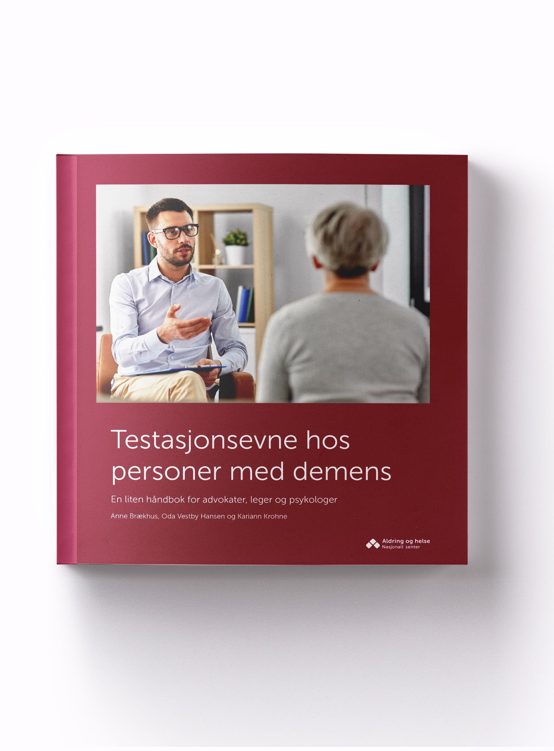 Testasjonsevne hos personer med demens - en liten håndbok for advokater, leger og psykologer