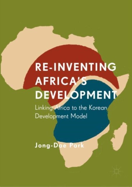 Re-Inventing Africa''s Development