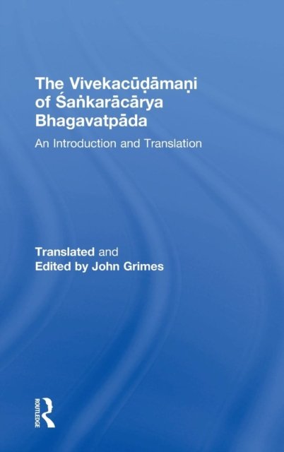 The Vivekacudamani of Sankaracarya Bhagavatpada