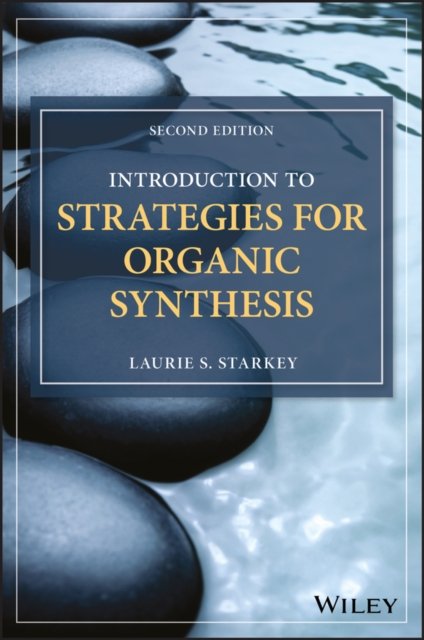 Introduction to Strategies for Organic Synthesis,2nd Edition