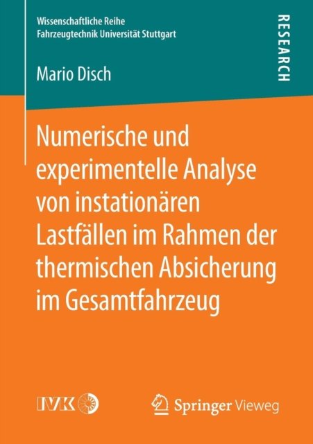 Numerische und experimentelle Analyse von instationaren Lastfallen im Rahmen der thermischen Absicherung im Gesamtfahrzeug