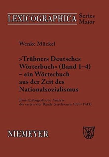 Trubners »Deutsches Worterbuch« - Ein Worterbuch Aus Der Zeit Des Nationalsozialismus