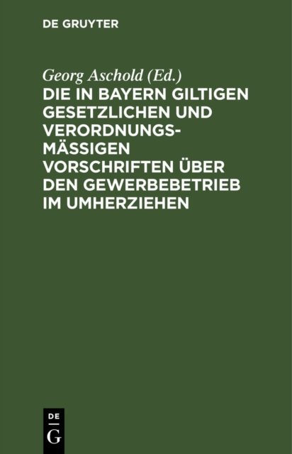 in Bayern giltigen gesetzlichen und verordnungsmäßigen Vorschriften über den Gewerbebetrieb im Umherziehen