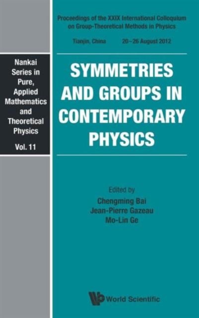 Symmetries And Groups In Contemporary Physics - Proceedings Of The Xxix International Colloquium On Group-theoretical Methods In Physics