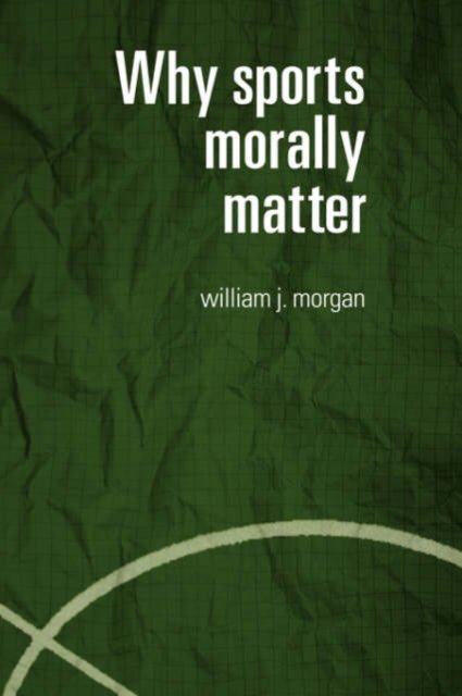 Why Sports Morally Matter