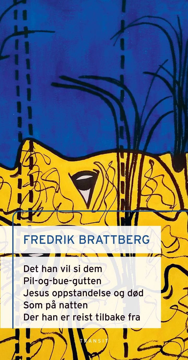 Det han vil si dem ; Pil-og-bue-gutten ; Jesu oppstandelse og død ; Som på natten ; Der han er reist tilbake fra - scenetekster med innledende essay av Berta Öszike Sipos :  :  :  :