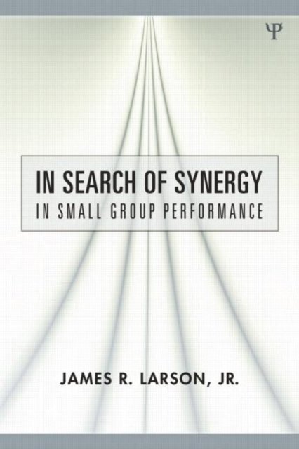 In Search of Synergy in Small Group Performance