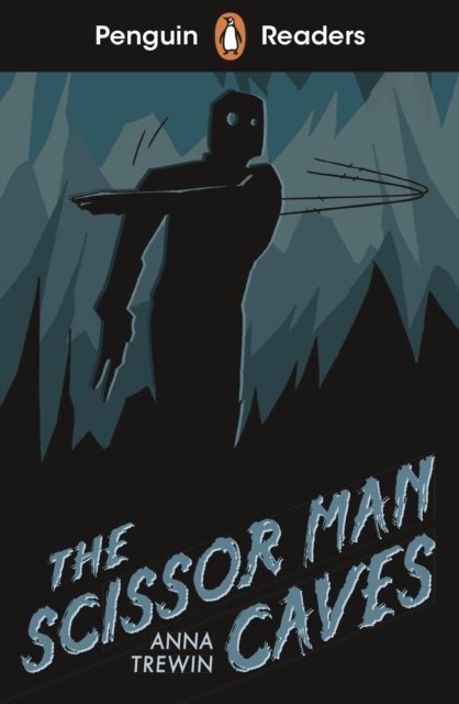 Penguin Readers Starter Level: The Scissor-Man Caves