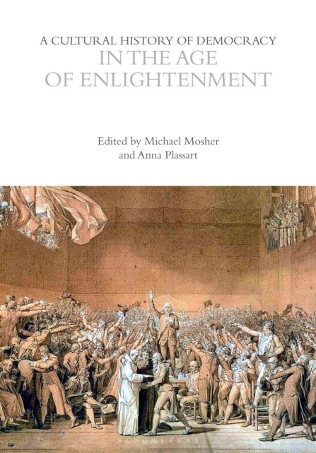 A Cultural History of Democracy in the Age of Enlightenment