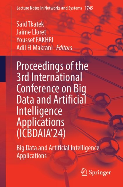 Proceedings of the 3rd International Conference on Big Data and Artificial Intelligence Applications (ICBDAIA''24)