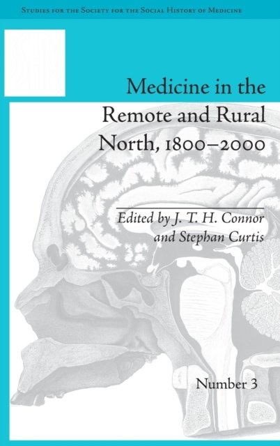 Medicine in the Remote and Rural North, 1800-2000