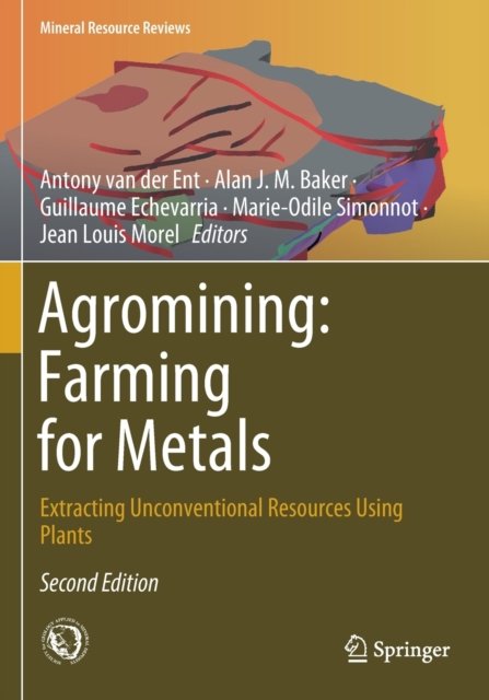 Agromining: Farming for Metals