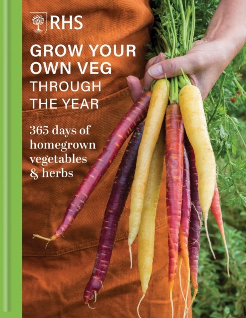RHS Grow Your Own Veg Through The Year