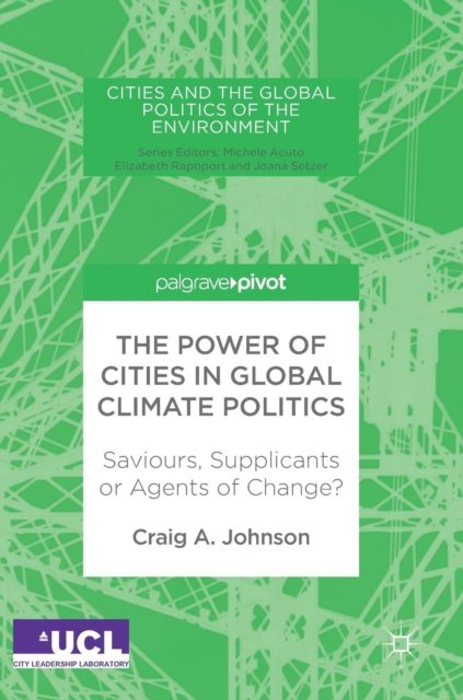 The Power of Cities in Global Climate Politics