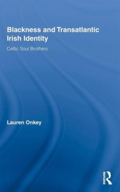 Blackness and Transatlantic Irish Identity