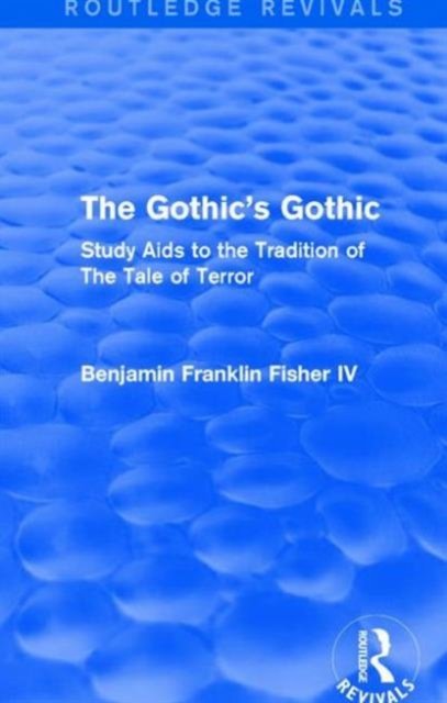 The Gothic's Gothic (Routledge Revivals)