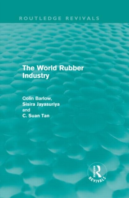 The World Rubber Industry (Routledge Revivals)