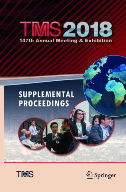 TMS 2018 147th Annual Meeting & Exhibition Supplemental Proceedings