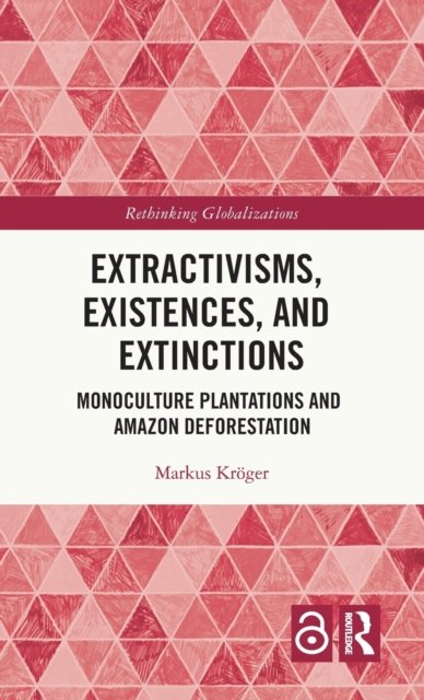 Extractivisms, Existences and Extinctions