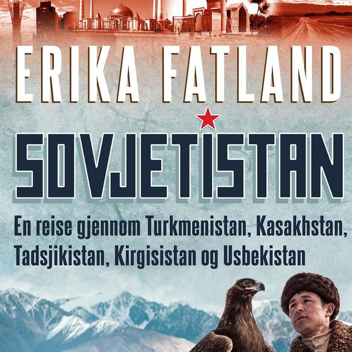 Sovjetistan - en reise gjennom Turkmenistan, Kasakhstan, Tadsjikistan, Kirgisistan og Usbekistan