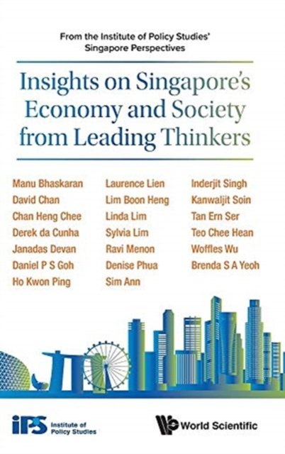 Insights On Singapore's Economy And Society From Leading Thinkers: From The Institute Of Policy Studies' Singapore Perspectives
