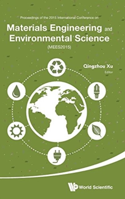 Materials Engineering And Environmental Science - Proceedings Of The 2015 International Conference (Mees2015)