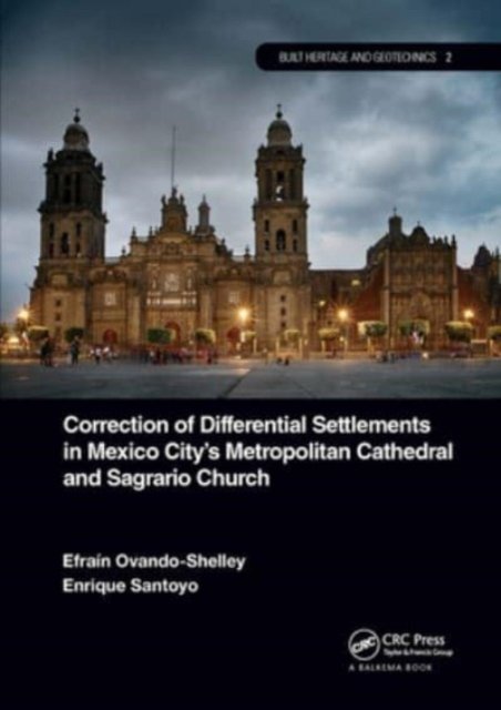 Correction of Differential Settlements in Mexico City''s Metropolitan Cathedral and Sagrario Church