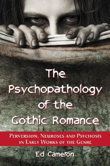 The Psychopathology of the Gothic Romance