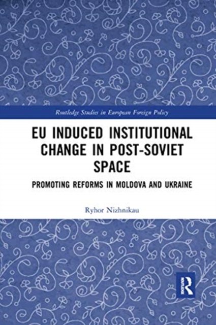 EU Induced Institutional Change in Post-Soviet Space