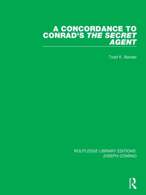 A Concordance to Conrad''s The Secret Agent