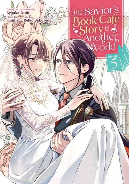 The Savior''s Book Café Story in Another World (Manga) Vol. 5