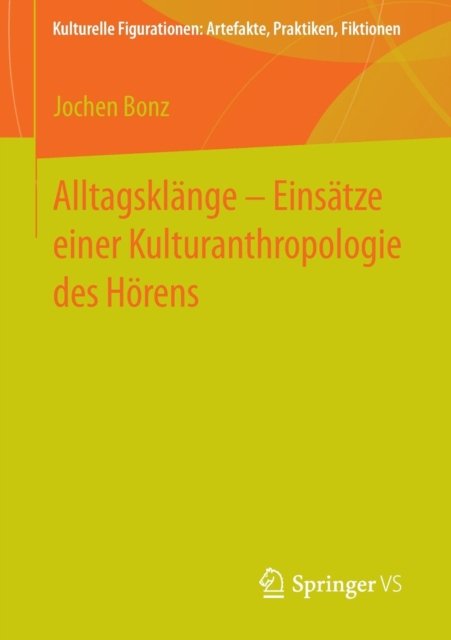 Alltagsklange – Einsatze einer Kulturanthropologie des Horens