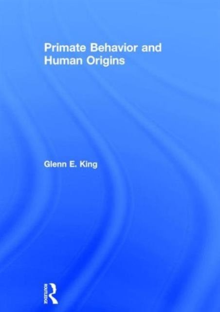 Primate Behavior and Human Origins