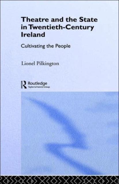 Theatre and the State in 20th Century Ireland