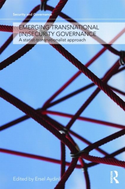 Emerging Transnational (In)security Governance
