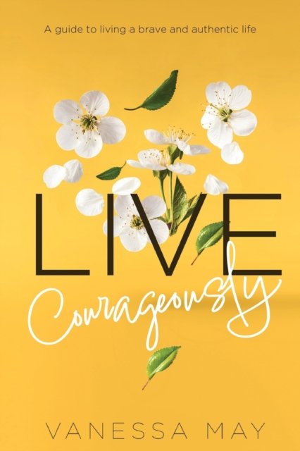 Live Courageously